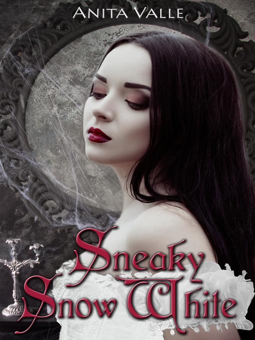 Title details for Sneaky Snow White by Anita Valle - Available